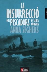 INSURRECCIÓ DELS PESCADORS DE SANTA BÀRBARA, LA | 9788494166457 | SEGHERS, ANNA | Llibreria Drac - Librería de Olot | Comprar libros en catalán y castellano online