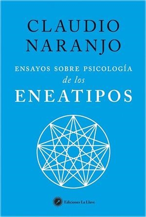 ENSAYOS SOBRE PSICOLOGÍA DE LOS ENEATIPOS | 9788416145423 | NARANJO, CLAUDIO | Llibreria Drac - Llibreria d'Olot | Comprar llibres en català i castellà online