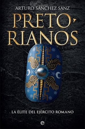PRETORIANOS | 9788491641711 | SÁNCHEZ, ARTURO | Llibreria Drac - Llibreria d'Olot | Comprar llibres en català i castellà online