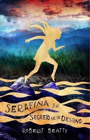 SERAFINA Y EL SECRETO DE SU DESTINO (SERAFINA 3) | 9788420486314 | BEATTY, ROBERT | Llibreria Drac - Librería de Olot | Comprar libros en catalán y castellano online