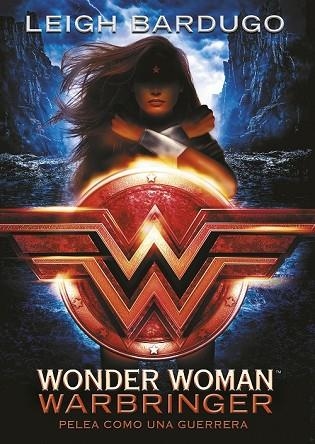 PELEA COMO UNA GUERRERA (WONDER WOMAN WARBRINGER) | 9788490439043 | BARDUGO, LEIGH | Llibreria Drac - Librería de Olot | Comprar libros en catalán y castellano online