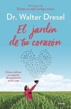 JARDÍN DE TU CORAZÓN, EL | 9788425355738 | DRESEL, WALTER | Llibreria Drac - Librería de Olot | Comprar libros en catalán y castellano online