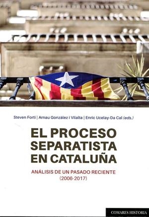 PROCESO SEPARATISTA EN CATALUÑA, EL | 9788490455609 | GONZÀLEZ I VILLALTA Y OTROS, ARNAU/UCELAY-DA CAL Y OTROS, ENRIC/RÚA FERNÁNDEZ Y OTROS, JOSÉ MANUEL | Llibreria Drac - Llibreria d'Olot | Comprar llibres en català i castellà online