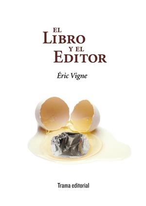 LIBRO Y EL EDITOR, EL | 9788494569357 | VIGNE, ÉRIC | Llibreria Drac - Librería de Olot | Comprar libros en catalán y castellano online