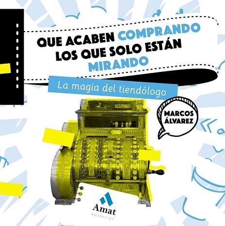 QUE ACABEN COMPRANDO LOS QUE SOLO ESTÁN MIRANDO | 9788497359726 | ÁLVAREZ OROZCO, MARCOS | Llibreria Drac - Llibreria d'Olot | Comprar llibres en català i castellà online