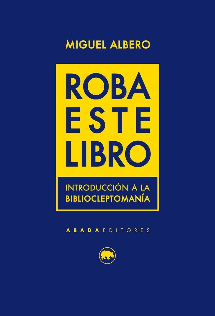 ROBA ESTE LIBRO | 9788416160754 | ALBERO, MIGUEL | Llibreria Drac - Librería de Olot | Comprar libros en catalán y castellano online