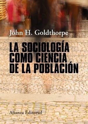 SOCIOLOGÍA COMO CIENCIA DE LA POBLACIÓN, LA | 9788491046806 | GOLDTHORPE, JOHN H. | Llibreria Drac - Librería de Olot | Comprar libros en catalán y castellano online