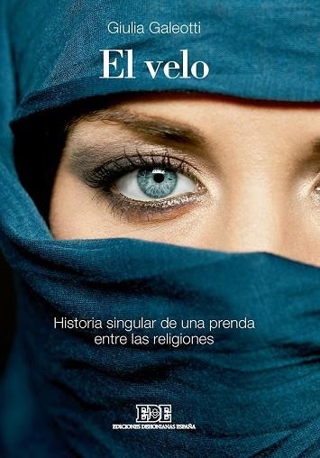 VELO, EL: HISTORIA SINGULAR DE UNA PRENDA ENTRE LAS RELIGIONES | 9788416803088 | GALEOTTI, GIULIA | Llibreria Drac - Librería de Olot | Comprar libros en catalán y castellano online