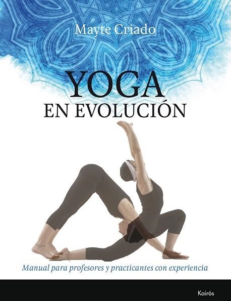 YOGA EN EVOLUCIÓN | 9788499885803 | CRIADO, MAYTE | Llibreria Drac - Librería de Olot | Comprar libros en catalán y castellano online