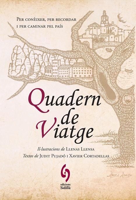 QUADERN DE VIATGE | 9788493874346 | PUJADÓ PUIGDOMÈNECH, JUDIT/CORTADELLAS GRATACÓS, XAVIER/LLENAS LLENSA, ALBERT | Llibreria Drac - Librería de Olot | Comprar libros en catalán y castellano online
