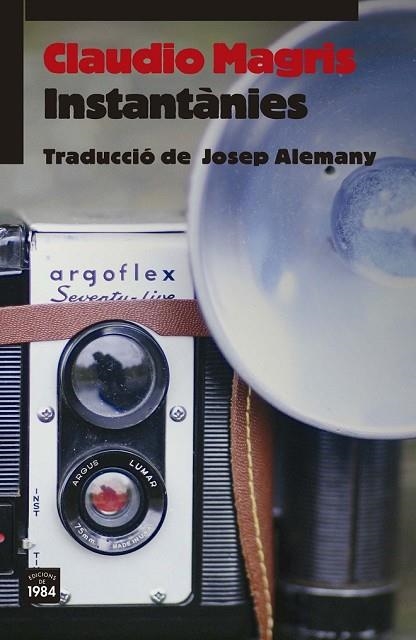 INSTANTÀNIES (INCIS 5) | 9788416987160 | MAGRIS, CLAUDIO | Llibreria Drac - Librería de Olot | Comprar libros en catalán y castellano online