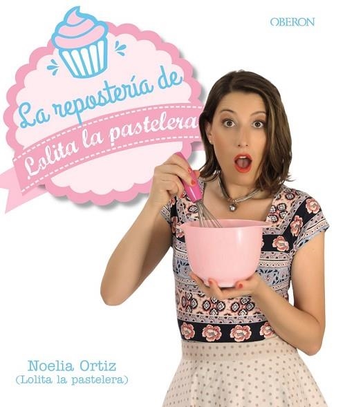 REPOSTERÍA DE LOLITA LA PASTELERA, LA | 9788441538474 | ORTIZ, NOELIA | Llibreria Drac - Librería de Olot | Comprar libros en catalán y castellano online