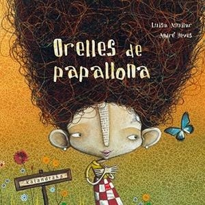ORELLES DE PAPALLONA | 9788416804054 | AGUILAR, LUISA | Llibreria Drac - Librería de Olot | Comprar libros en catalán y castellano online