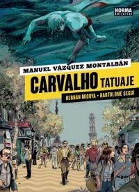 CARVALHO TATUAJE | 9788467929409 | MIGOYA, HERNAN; SEGUI, BARTOLOME | Llibreria Drac - Librería de Olot | Comprar libros en catalán y castellano online