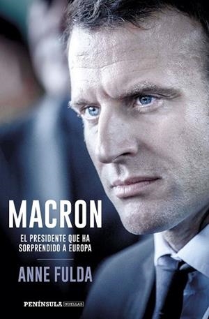 MACRON, EL PRESIDENTE QUE HA SORPRENDIDO A EUROPA | 9788499426518 | FULDA, ANNE | Llibreria Drac - Librería de Olot | Comprar libros en catalán y castellano online