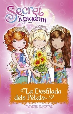 DESFILADA DELS PÈTALS, LA (SECRET KINGDOM) | 9788424660338 | BANKS, ROSIE | Llibreria Drac - Librería de Olot | Comprar libros en catalán y castellano online