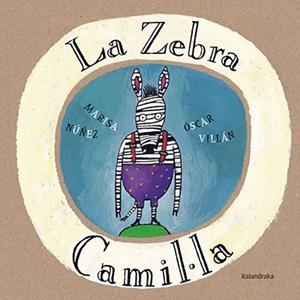 ZEBRA CAMIL·LA, LA | 9788416804085 | NÚÑEZ, MARISA | Llibreria Drac - Librería de Olot | Comprar libros en catalán y castellano online