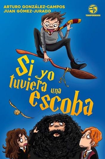 SI YO TUVIERA UNA ESCOBA | 9788445004876 | GONZÁLEZ-CAMPOS, ARTURO; GÓMEZ-JURADO, JUAN | Llibreria Drac - Librería de Olot | Comprar libros en catalán y castellano online