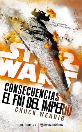 STAR WARS. CONSECUENCIAS EL FIN DEL IMPERIO (NOVELA) | 9788491465867 | WENDIG, CHUCK | Llibreria Drac - Librería de Olot | Comprar libros en catalán y castellano online