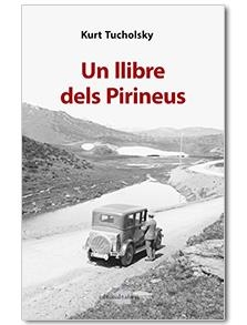 LLIBRE DELS PIRINEUS, UN | 9788416260430 | TUCHOLSKY, KURT | Llibreria Drac - Librería de Olot | Comprar libros en catalán y castellano online