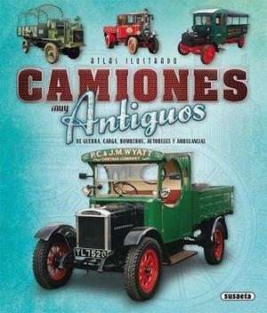 CAMIONES MUY ANTIGUOS (ATLAS ILUSTRADO) | 9788467757835 | PUIG-RAFAGUT, JOAQUIM | Llibreria Drac - Librería de Olot | Comprar libros en catalán y castellano online