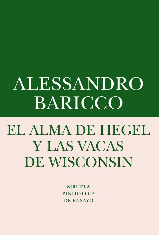 ALMA DE HEGEL Y LAS VACAS DE WISCONSIN, EL | 9788416964505 | BARICCO, ALESSANDRO | Llibreria Drac - Librería de Olot | Comprar libros en catalán y castellano online