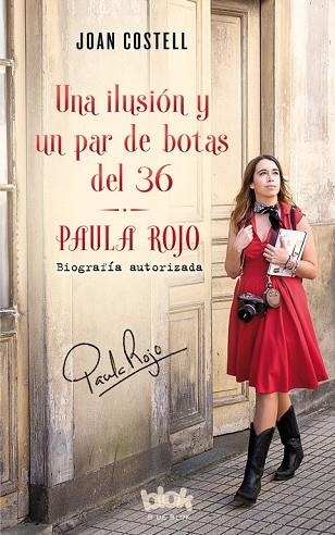UNA ILUSIÓN Y UN PAR DE BOTAS DEL 36. BIOGRAFÍA AUTORIZADA DE PAULA ROJO | 9788416712632 | COSTELL, JOAN | Llibreria Drac - Librería de Olot | Comprar libros en catalán y castellano online