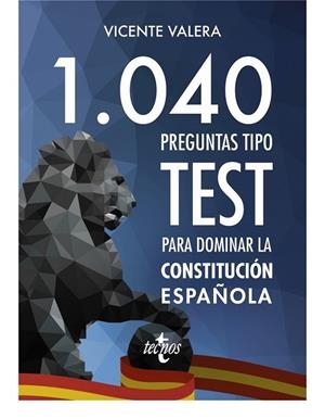 1040 PREGUNTAS TIPO TEST PARA DOMINAR LA CONSTITUCIÓN ESPAÑOLA | 9788430973408 | VALERA, VICENTE | Llibreria Drac - Librería de Olot | Comprar libros en catalán y castellano online