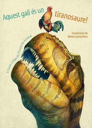 AQUEST GALL ÉS UN TIRANOSAURE! | 9788468253534 | VV.AA. | Llibreria Drac - Llibreria d'Olot | Comprar llibres en català i castellà online