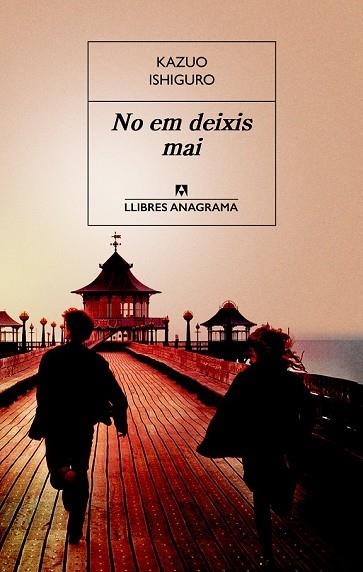 NO EM DEIXIS MAI | 9788433915528 | ISHIGURO, KAZUO | Llibreria Drac - Librería de Olot | Comprar libros en catalán y castellano online
