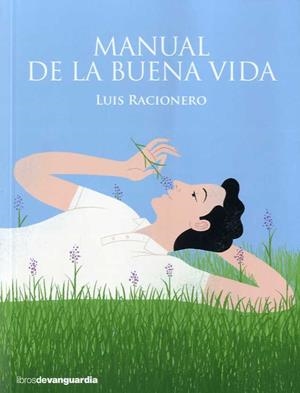 MANUAL DE LA BUENA VIDA | 9788416372447 | RACIONERO, LUIS | Llibreria Drac - Llibreria d'Olot | Comprar llibres en català i castellà online