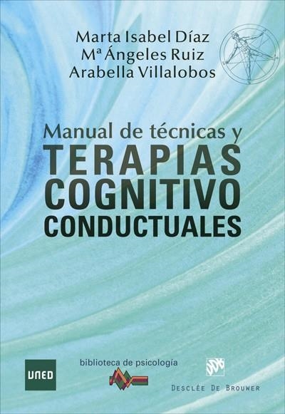 MANUAL DE TÉCNICAS Y TERAPIAS COGNITIVO CONDUCTUALES | 9788433029508 | DÍAZ, MARTA ISABEL; RUIZ, MARÍA ÁNGELES; VILLALOBOS, ARABELLA | Llibreria Drac - Librería de Olot | Comprar libros en catalán y castellano online