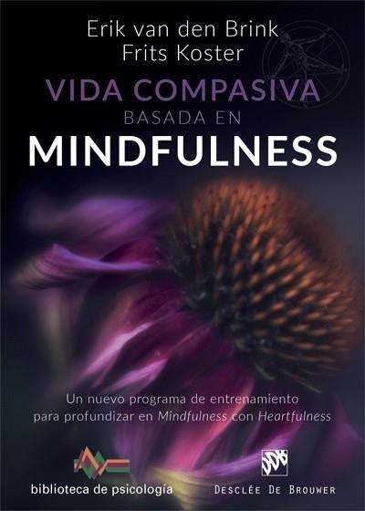 VIDA COMPASIVA BASADA EN  MINDFULNESS | 9788433029454 | VAN DEN BRINK, ERIK; KOSTER, FRITS | Llibreria Drac - Librería de Olot | Comprar libros en catalán y castellano online