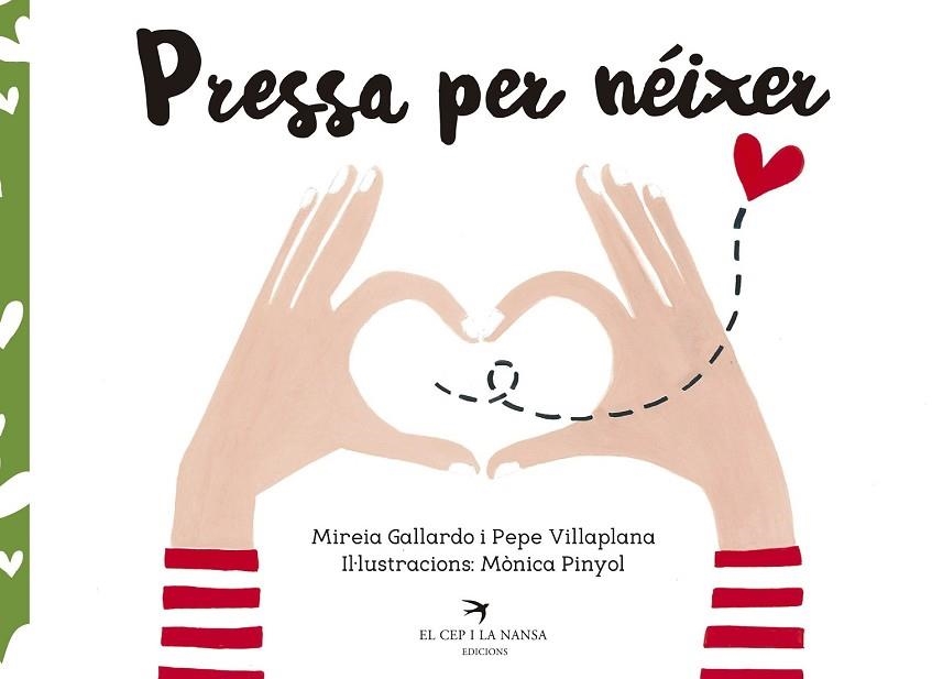 PRESSA PER NÉIXER | 9788417000509 | GALLARDO, MIREIA; VILLAPLANA, PEPE; PINYOL, MÒNICA | Llibreria Drac - Librería de Olot | Comprar libros en catalán y castellano online