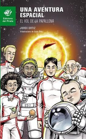 AVENTURA ESPACIAL: EL VOL DE LA PAPALLONA, UNA | 9788494454813 | ORTIZ, JORDI | Llibreria Drac - Llibreria d'Olot | Comprar llibres en català i castellà online