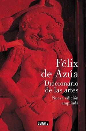 DICCIONARIO DE LAS ARTES (NUEVA EDICIÓN AMPLIADA) | 9788499928630 | AZÚA, FÉLIX DE  | Llibreria Drac - Librería de Olot | Comprar libros en catalán y castellano online