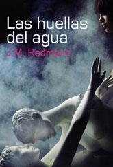 HUELLAS DEL AGUA, LAS | 9788492813582 | REDMANN, J.M. | Llibreria Drac - Librería de Olot | Comprar libros en catalán y castellano online