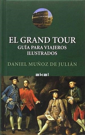 GRAND TOUR, EL (VIAJANDO AL PASADO) | 9788446044949 | MUÑOZ, DANIEL | Llibreria Drac - Librería de Olot | Comprar libros en catalán y castellano online