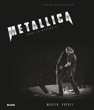 METALLICA. TODA LA HISTORIA (2017) | 9788416965977 | POPOFF, MARTIN | Llibreria Drac - Llibreria d'Olot | Comprar llibres en català i castellà online