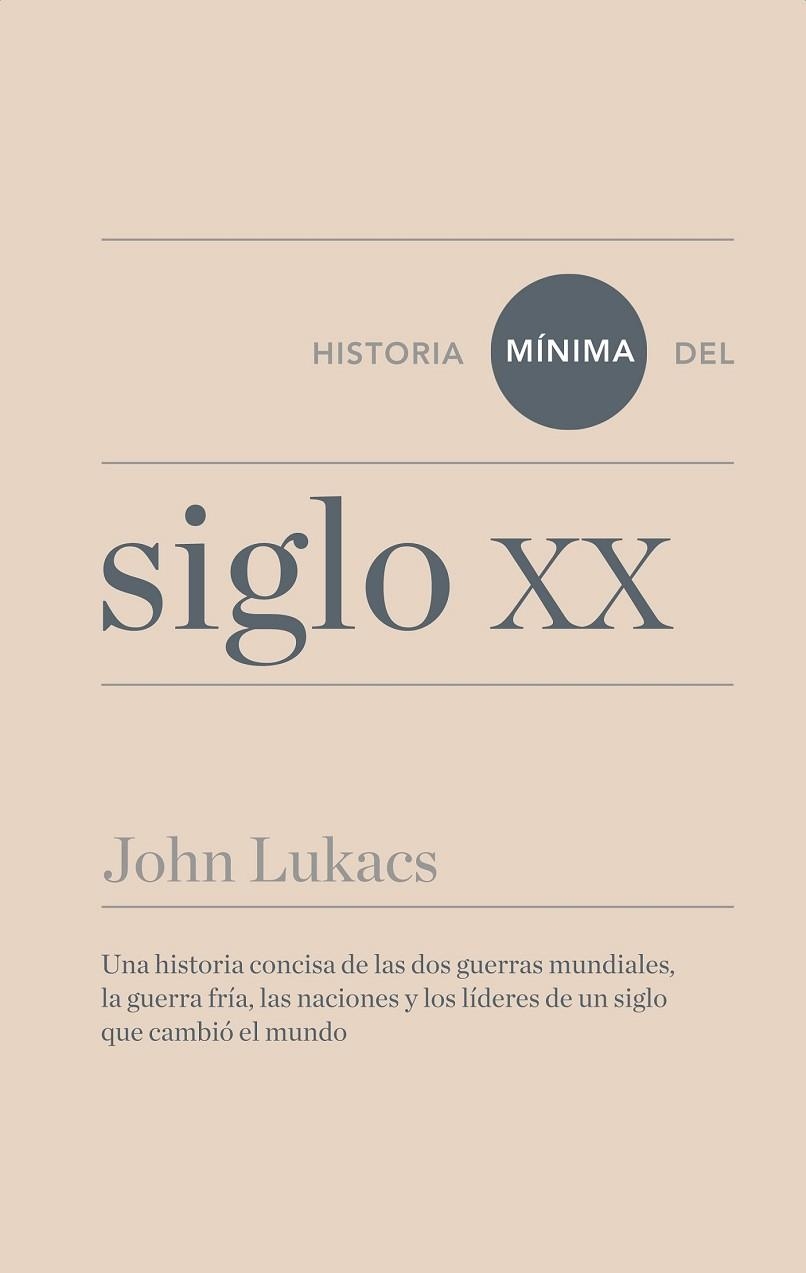 HISTORIA MÍNIMA DEL SIGLO XX | 9788415832270 | LUKACS, JOHN | Llibreria Drac - Librería de Olot | Comprar libros en catalán y castellano online