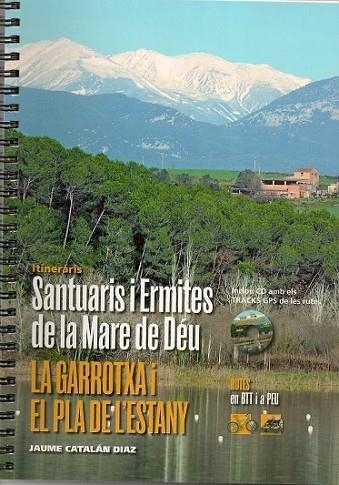 SANTUARIS I ERMITES DE LA MARE DE DEU A LA GARROTXA I EL PLA DE L'ESTANY | 9788477060734 | CATALAN, JAUME | Llibreria Drac - Librería de Olot | Comprar libros en catalán y castellano online