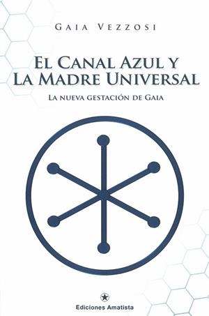 CANAL AZUL Y LA MADRE UNIVERSAL | 9788416977024 | VEZZOSI | Llibreria Drac - Llibreria d'Olot | Comprar llibres en català i castellà online