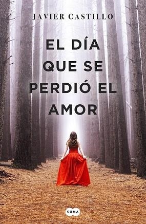 DÍA QUE SE PERDIÓ EL AMOR, EL | 9788491291732 | CASTILLO, JAVIER | Llibreria Drac - Librería de Olot | Comprar libros en catalán y castellano online