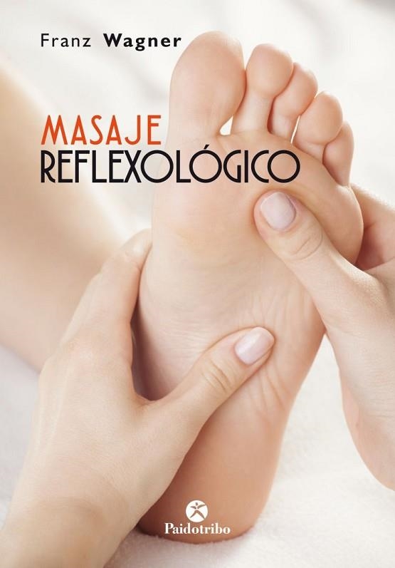 MASAJE REFLEXOLÓGICO | 9788499107073 | WAGNER, FRANZ | Llibreria Drac - Librería de Olot | Comprar libros en catalán y castellano online