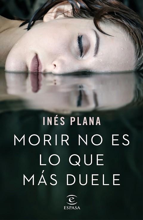 MORIR NO ES LO QUE MÁS DUELE | 9788467051490 | PLANA, INÉS | Llibreria Drac - Librería de Olot | Comprar libros en catalán y castellano online