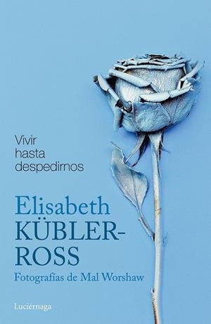 VIVIR HASTA DESPEDIRNOS | 9788416694884 | KÜBLER-ROSS, ELISABETH | Llibreria Drac - Llibreria d'Olot | Comprar llibres en català i castellà online