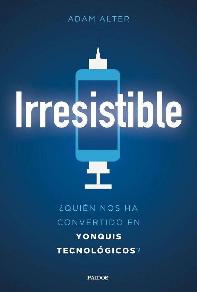 IRRESISTIBLE | 9788449334023 | ALTER, ADAM | Llibreria Drac - Llibreria d'Olot | Comprar llibres en català i castellà online