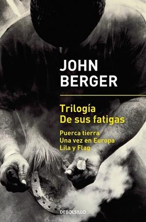 TRILOGÍA DE SUS FATIGAS | 9788466342896 | BERGER, JOHN | Llibreria Drac - Librería de Olot | Comprar libros en catalán y castellano online