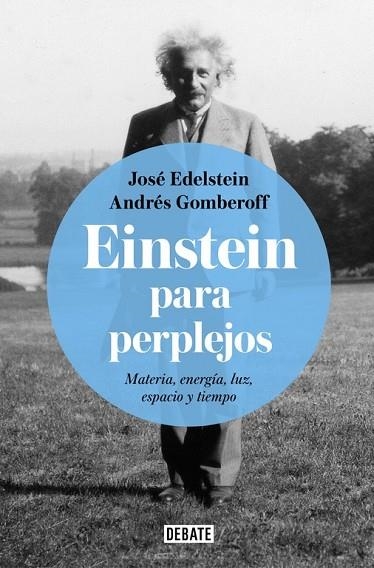 EINSTEIN PARA PERPLEJOS | 9788499928289 | EDELSTEIN, JOSE; GOMBEROFF, ANDRES | Llibreria Drac - Librería de Olot | Comprar libros en catalán y castellano online