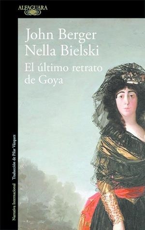 ÚLTIMO RETRATO DE GOYA, EL | 9788420432649 | BERGER, JOHN; BIELSKI, NELLA | Llibreria Drac - Librería de Olot | Comprar libros en catalán y castellano online